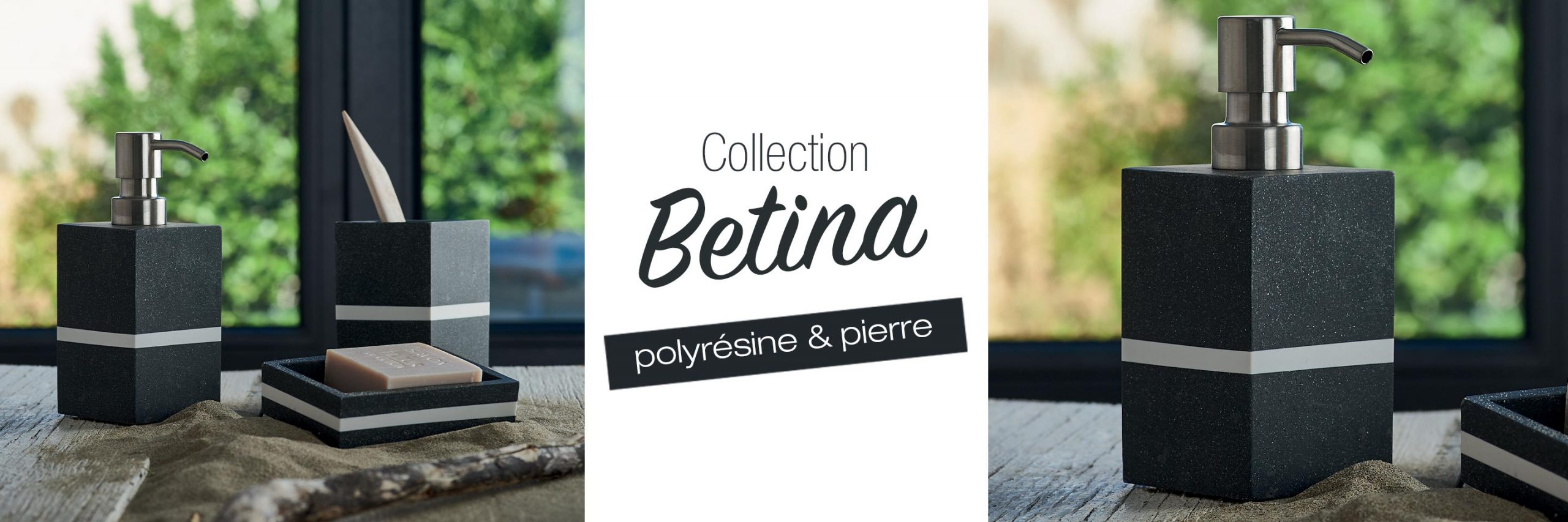 Collection BETINA polyrésine et pierre