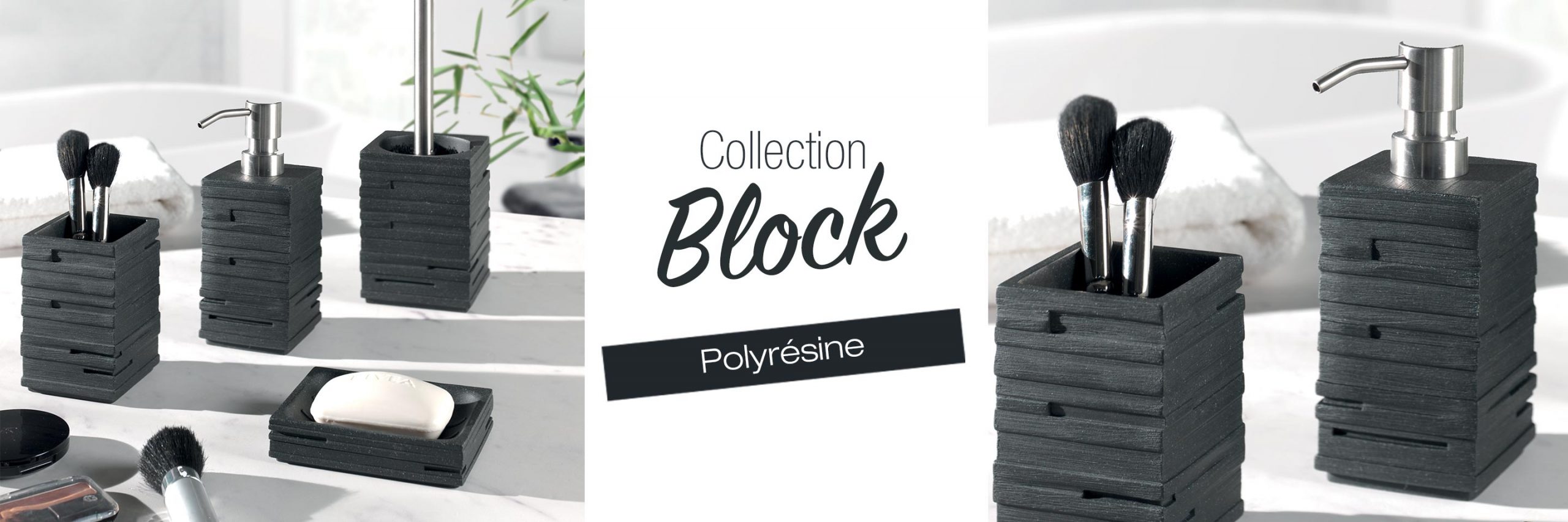 Collection BLOCK polyrésine noire