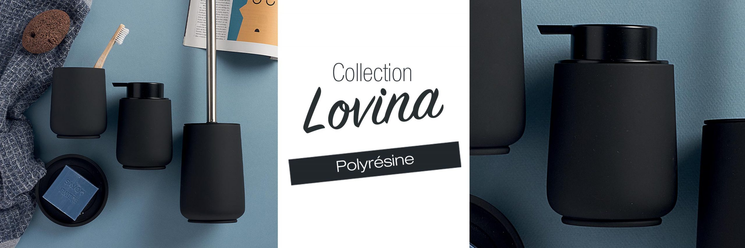Collection LOVINA polyrésine noire