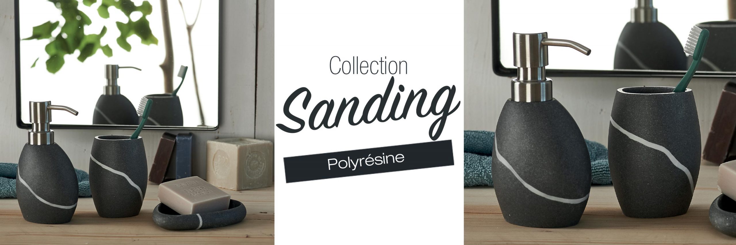 Collection SANDING polyrésine grise