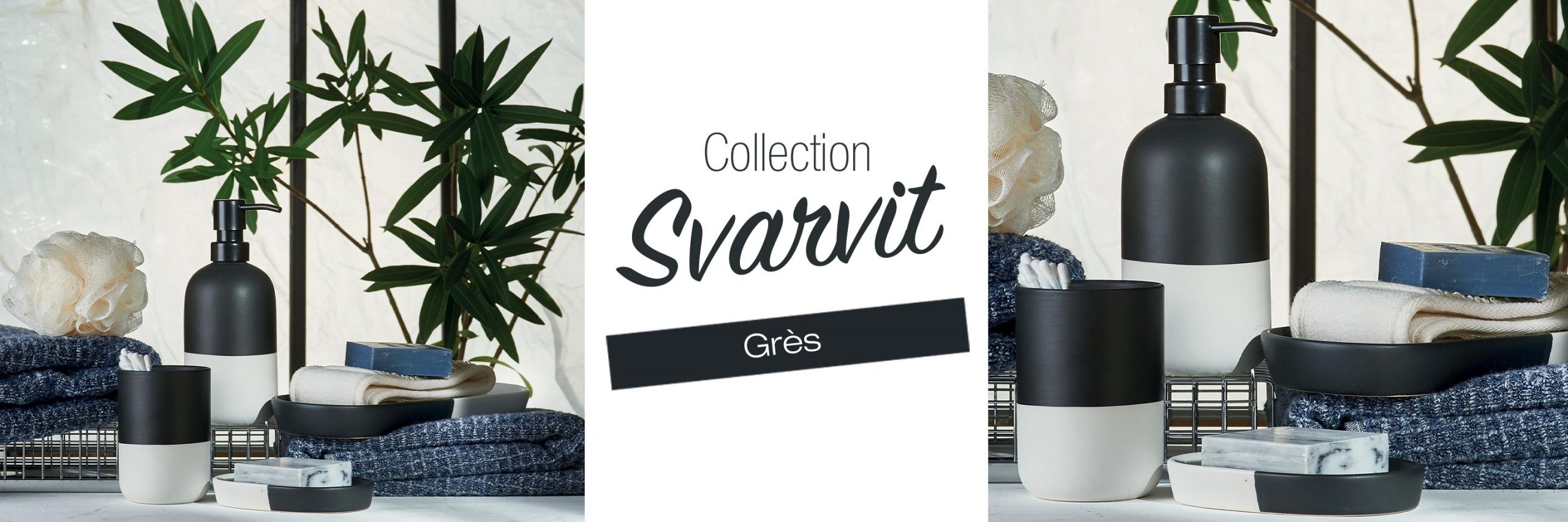 Collection SVARVIT grès noir et blanc